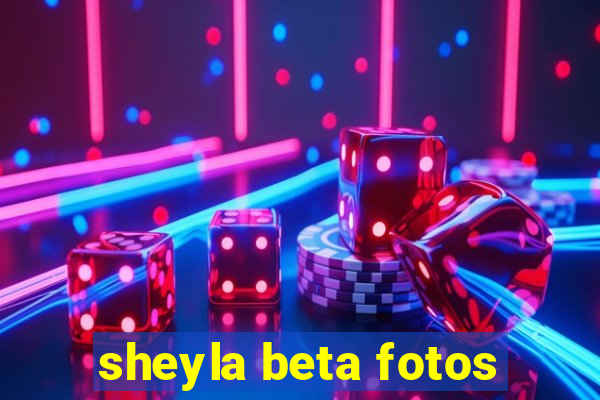 sheyla beta fotos